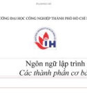 Bài giảng Ngôn ngữ lập trình C: Các thành phần cơ bản - TS. Ngô Hữu Dũng