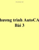 Chương trình AutoCAD - Bài 3 Các lệnh vẽ cơ bản