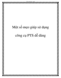 Một số mẹo giúp sử dụng công cụ PTS dễ dàng