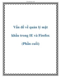 Vấn đề về quản lý mật khẩu trong IE và Firefox (Phần cuối)