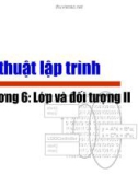 Bài giảng Kỹ thuật lập trình - Chương 6: Lớp và đối tượng II