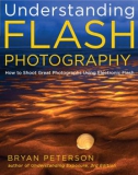 Understanding Flash Photography by Bryan Peterson