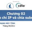 Mạng máy tính - Chương 2 Địa chỉ Ip và chia Subnet