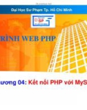 Bài giảng Lập trình web PHP - Chương 04: Kết nối PHP với MySQL - Trường ĐH SP Tp. HCM