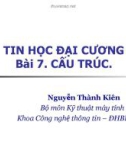 Bài giảng Tin học đại cương Phần 2: Bài 7 - Nguyễn Thành Kiên