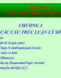 Bài giảng Hệ thống máy tính và ngôn ngữ C - Chương 3: Các cấu trúc luận lý số (GV. Nguyễn Nhật Nam)