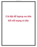 Cài đặt để laptop ưu tiên kết nối mạng có dây