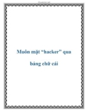 Muôn mặt 'hacker' qua bảng chữ cái