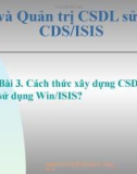 Bài 3. Cách thức xây dựng CSDL sử dụng Win/ISIS?