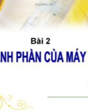 Bài 2 - Các thành phần cơ bản của máy tính