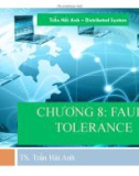 Bài giảng Hệ phân tán - Chương 8: Fault tolerance