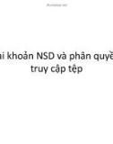 Tài khoản NSD và phân quyền truy cập tệp