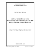 Luận văn Thạc sĩ Khoa học giáo dục: Quản lý bồi dưỡng kỹ năng đánh giá học sinh cho giáo viên tiểu học huyện Lâm Bình, tỉnh tuyên Quang