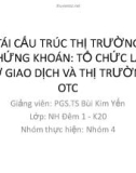 Tiểu luận: Tái cấu trúc thị trường chứng khoán: tổ chức lại sở giao dịch và thị trường OTC