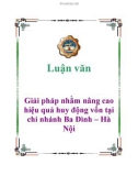 Luận văn: Giải pháp nhằm nâng cao hiệu quả huy động vốn của Ngân hàng TMCP Dầu khí toàn cầu tại chi nhánh Ba Đình – Hà Nội