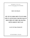 Luận văn Thạc sĩ Kinh tế: Yếu tố tác động đến tỷ suất sinh lời các ngân hàng thương mại cổ phần niêm yết trên thị trường chứng khoán Việt Nam