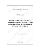 Tóm tắt Luận văn Thạc sĩ Kiến trúc: Bảo tồn và phát huy giá trị cấu trúc không gian làng nghề truyền thống Hà Tây cũ trong quá trình mở rộng thủ đô Hà Nội