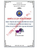 Khóa luận tốt nghiệp Kế toán-Kiểm toán: Thực trạng kế toán chi phí sản xuất và tính giá thành sản phẩm tại Công ty Cổ phần Tu bổ Tôn tạo Di tích Huế