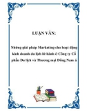 LUẬN VĂN: Những giải pháp Marketing cho hoạt động kinh doanh du lịch lữ hành ở Công ty Cổ phần Du lịch và Thương mại Đông Nam á