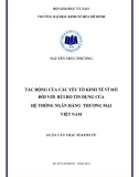 Luận văn Thạc sĩ Kinh tế: Tác động của các yếu tố kinh tế vĩ mô đối với rủi ro tín dụng của hệ thống ngân hàng thương mại Việt Nam