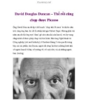 David Douglas Duncan – Thế rồi cũng chụp được Picasso