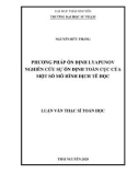 Luận văn Thạc sĩ Toán học: Phương pháp ổn định Lyapunov nghiên cứu sự ổn định toàn cục của một số mô hình dịch tễ học