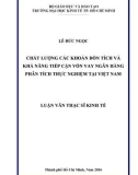 Luận văn Thạc sĩ Kinh tế: Chất lượng các khoản dồn tích và khả năng tiếp cận vốn vay ngân hàng - Phân tích thực nghiệm tại Việt Nam