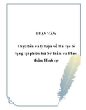 LUẬN VĂN: Thực tiễn và lý luận về thủ tục tố tụng tại phiên toà Sơ thẩm và Phúc thẩm Hình sự