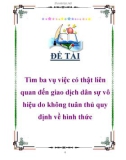 Đề tài: Tìm ba vụ việc có thật liên quan đến giao dịch dân sự vô hiệu do không tuân thủ quy định về hình thức