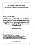 Nghiên cứu sự hình thành và phát triển doanh nghiệp KH&CN và sự chuyển đổi một số tổ chức nghiên cứu và phát triển Việt Nam sang hoạt động theo cơ chế doanh nghiệp