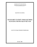 Luận văn Thạc sĩ Kinh tế chính trị: Chuyển biến về sở hữu trong hệ thống ngân hàng thương mại ở Việt Nam