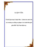 LUẬN VĂN: Vấn đề giáo dục lý luận Mác - Lênin cho sinh viên các trường cao đẳng sư phạm ở các tỉnh biên giới phía Bắc Việt Nam hiện nay