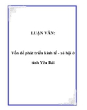 LUẬN VĂN: Vốn để phát triển kinh tế - xã hội ở tỉnh Yên Bái