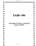 Luận văn: Công nghệ W-CDMA và qui hoạch mạng W-CDMA