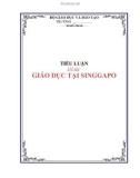 TIỂU LUẬN: GIÁO DỤC TẠI SINGGAPO