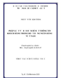 Tóm tắt luận án Tiến sĩ Luật học: Pháp luật về bảo đảm bí mật thông tin khách hàng trong hoạt động ngân hàng ở Việt Nam