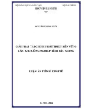 Luận án Tiến sĩ Kinh tế: Giải pháp tài chính phát triển bền vững các khu công nghiệp tỉnh Bắc Giang