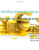 Thuyết trình môi trường kinh doanh quốc tế: Môi trường tài chính - tiền tệ quốc tế