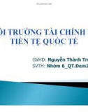 Thuyết trình: Môi trường tài chính và tiền tệ quốc tế