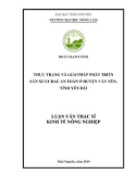 Luận văn Thạc sĩ Kinh tế nông nghiệp: Thực trạng và giải pháp phát triển sản xuất rau an toàn ở huyện Văn Yên, tỉnh Yên Bái