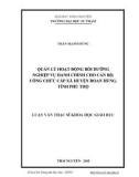 Luận văn Thạc sĩ Khoa học giáo dục: Quản lý hoạt động bồi dưỡng nghiệp vụ hành chính cho cán bộ, công chức cấp xã huyện Đoan Hùng, tỉnh Phú Thọ
