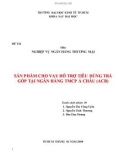 Tiểu luận nghiệp vụ ngân hàng thương mại: Sản phẩm cho vay hỗ trợ tiêu dùng trả góp tại ngân hàng TMCP Á Châu (ACB)