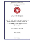 Luận văn Thạc sĩ Kinh doanh thương mại: Giải pháp phát triển hoạt động kinh doanh dịch vụ logistics kho bãi tại Công ty cổ phần dịch vụ hàng hoá hàng không Việt Nam (ACSV)