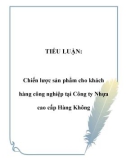 Tiểu luận: Chiến lược sản phẩm cho khách hàng công nghiệp tại Công ty Nhựa cao cấp Hàng Không