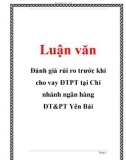 Đề tài: Đánh giá rủi ro trước khi cho vay ĐTPT tại Chi nhánh ngân hàng ĐT&PT Yên Bái