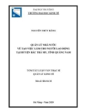 Tóm tắt Luận văn Thạc sĩ Quản lý kinh tế: Quản lý nhà nước về tạo việc làm cho người lao động tại huyện Bắc Trà My, tỉnh Quảng Nam