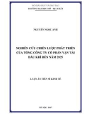 Luận án Tiến sĩ Kinh tế: Nghiên cứu chiến lược phát triển của Tổng Công ty Cổ phần Vận tải Dầu khí đến năm 2025