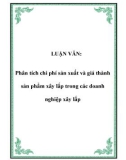 Luận văn: Phân tích chi phí sản xuất và giá thành sản phẩm xây lắp trong các doanh nghiệp xây lắp