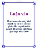 Luận văn Thực trạng sản xuất kinh doanh và và một số biện pháp đầu tư phát triển ngành Thuỷ Sản Việt Nam giai đoạn 1991-2000