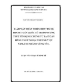 Luận văn Thạc sĩ Kinh tế: Giải pháp hoàn thiện hoạt động thanh toán quốc tế theo phương thức tín dụng chứng từ tại Ngân hàng TMCP Ngoại Thương Việt Nam, chi nhánh Vũng Tàu